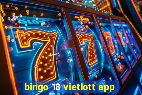 bingo 18 vietlott app