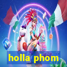 holla phom