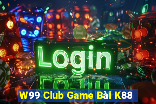 W99 Club Game Bài K88