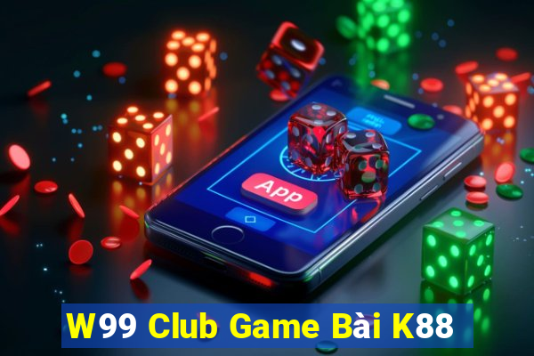 W99 Club Game Bài K88