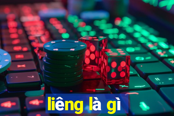 liêng là gì