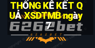 THỐNG KÊ KẾT QUẢ XSDTMB ngày 7