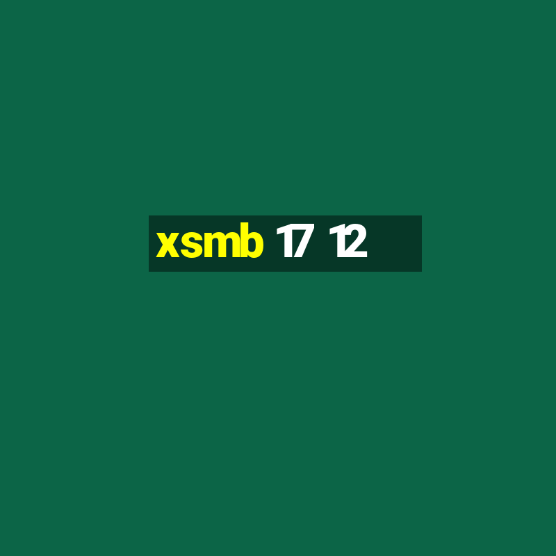 xsmb 17 12