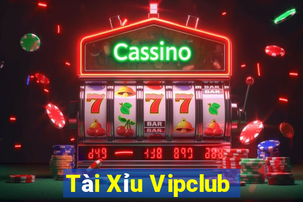 Tài Xỉu Vipclub