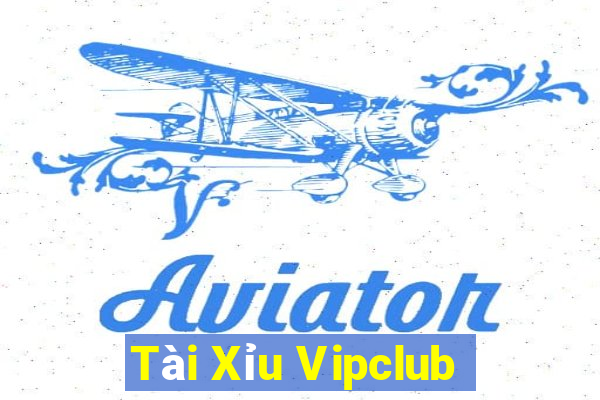 Tài Xỉu Vipclub