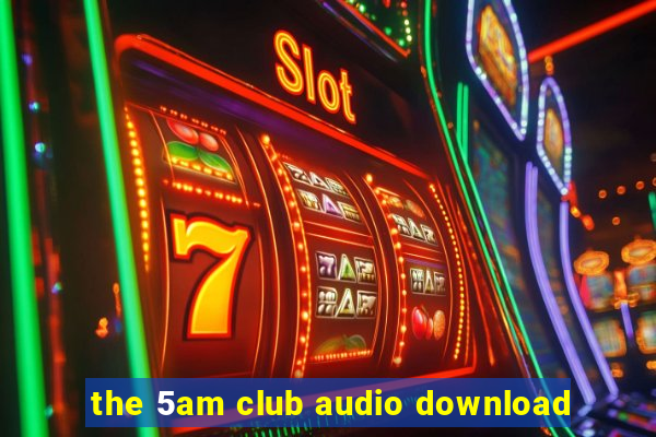 the 5am club audio download