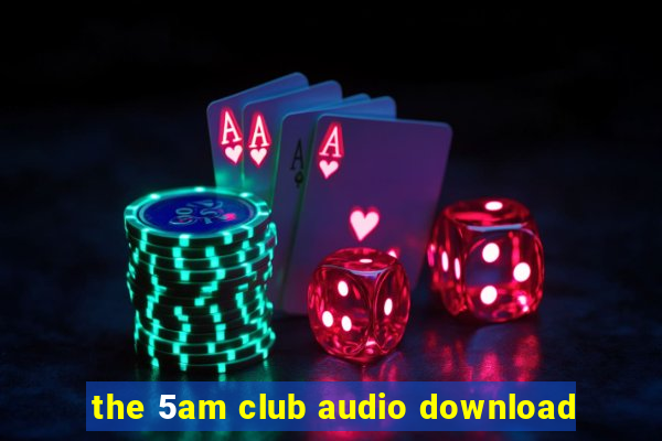 the 5am club audio download