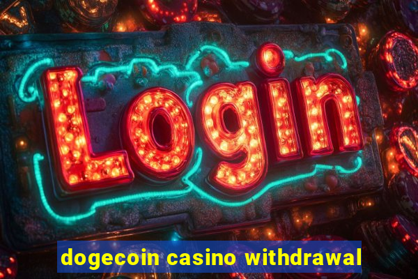 dogecoin casino withdrawal