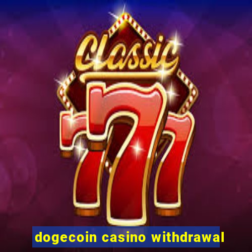 dogecoin casino withdrawal