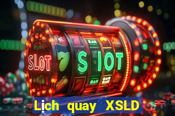 Lịch quay XSLD Thứ 4