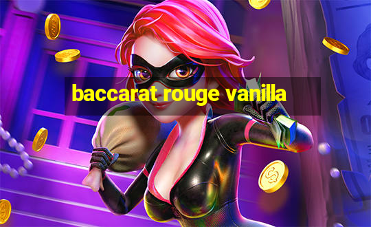 baccarat rouge vanilla