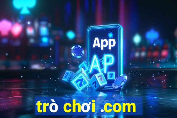 trò chơi .com