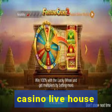 casino live house