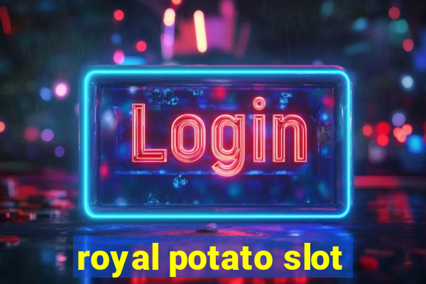 royal potato slot