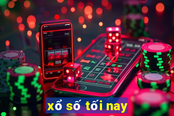 xổ số tối nay