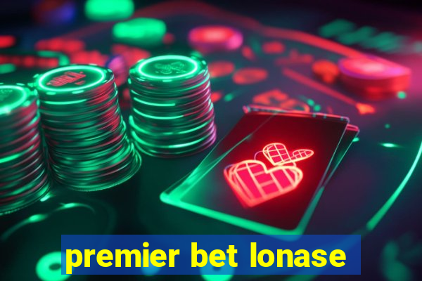 premier bet lonase