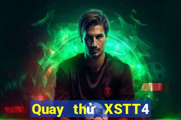 Quay thử XSTT4 ngày thứ sáu