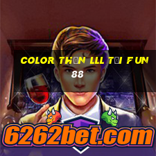 Color Thần lll Tải Fun88