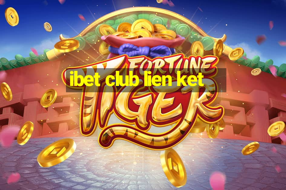 ibet club lien ket