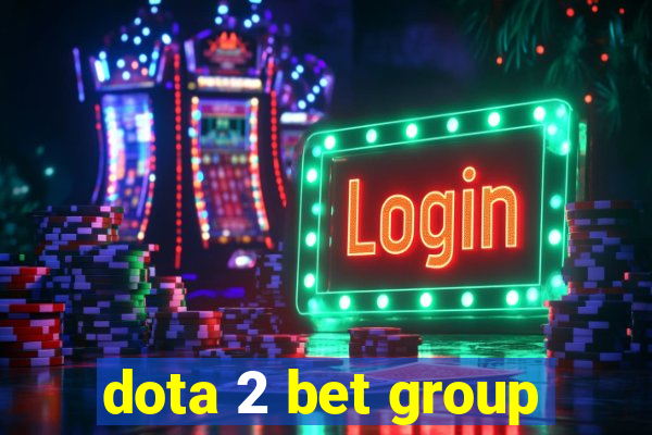 dota 2 bet group