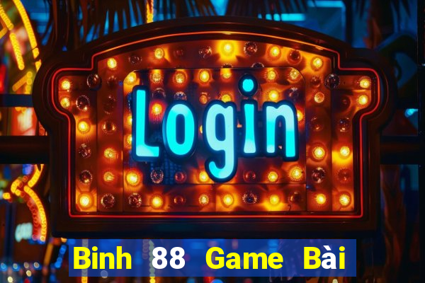 Binh 88 Game Bài Chơi Với Bạn Bè