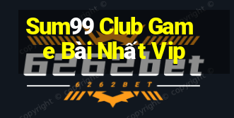 Sum99 Club Game Bài Nhất Vip