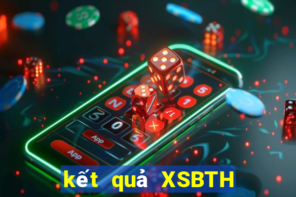 kết quả XSBTH ngày 1