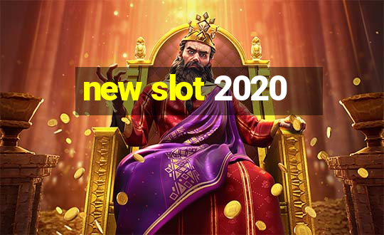 new slot 2020