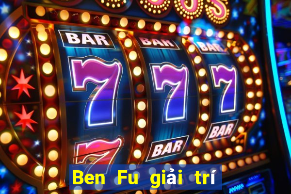 Ben Fu giải trí Tải về