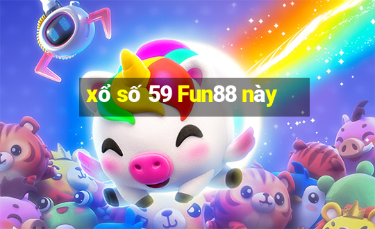 xổ số 59 Fun88 này