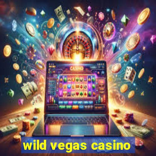 wild vegas casino