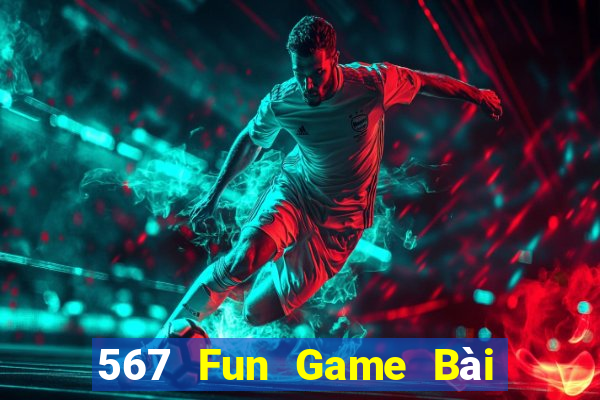 567 Fun Game Bài Tiền Thật