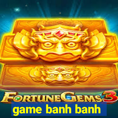 game banh banh