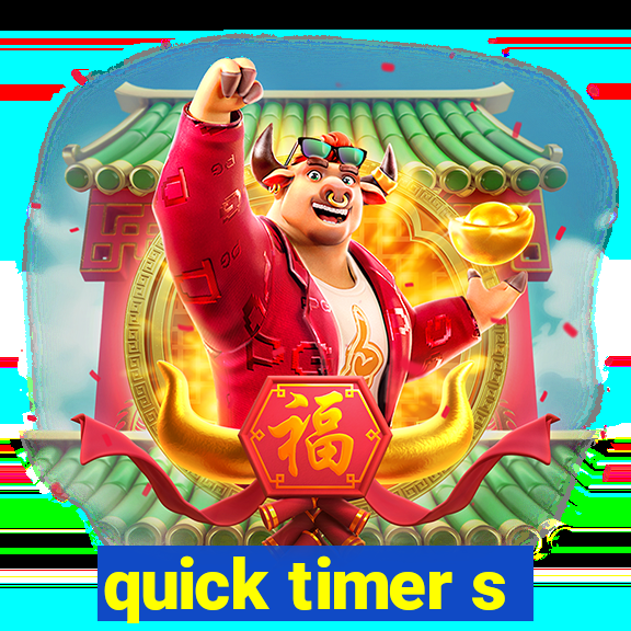 quick timer s