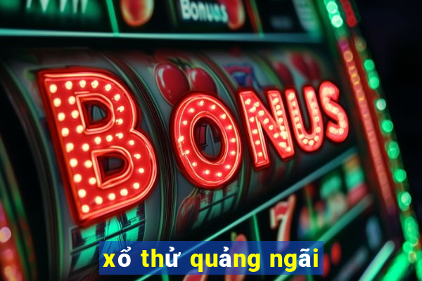 xổ thử quảng ngãi