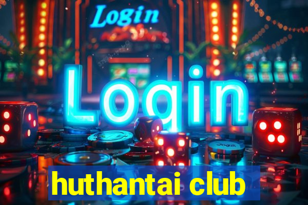 huthantai club