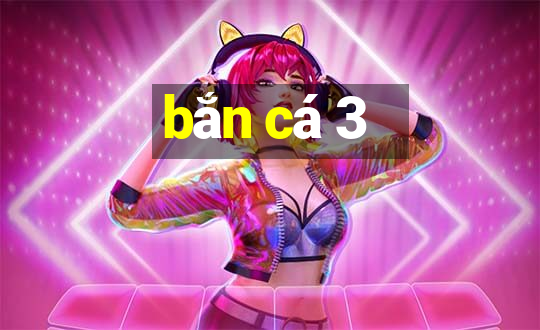 bắn cá 3