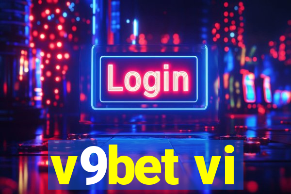 v9bet vi