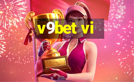 v9bet vi