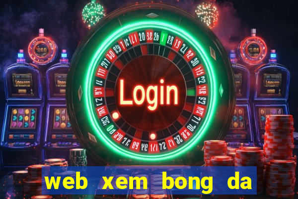 web xem bong da truc tuyen nhanh nhat