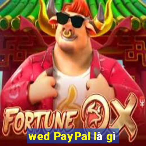 wed PayPal là gì