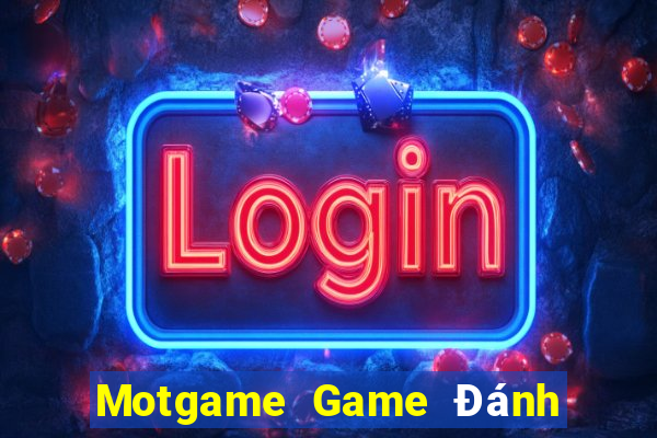 Motgame Game Đánh Bài Ăn Tiền Uy Tín