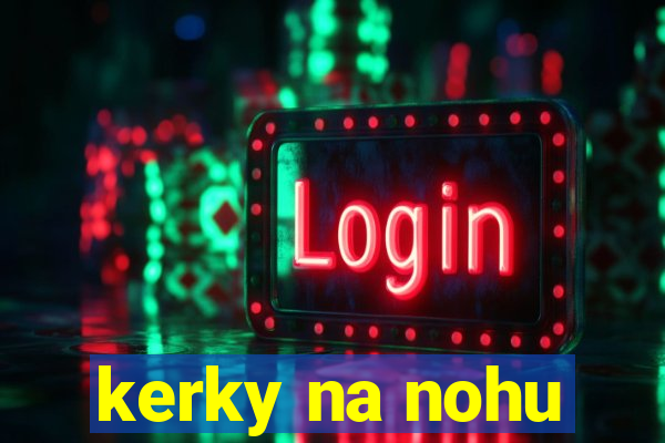 kerky na nohu