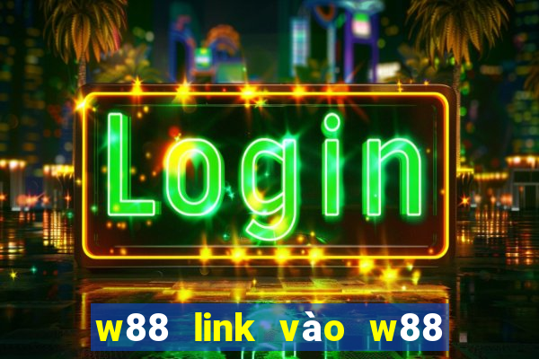 w88 link vào w88 mới nhất 4 2024