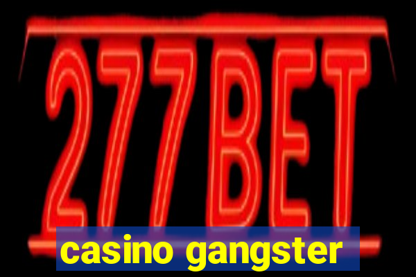 casino gangster