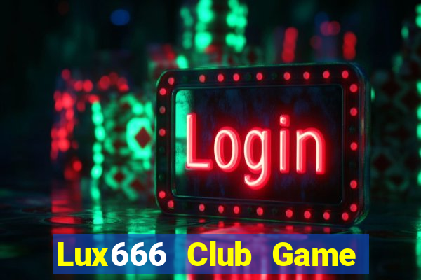 Lux666 Club Game Bài Poker Online