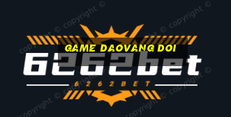 game daovang doi