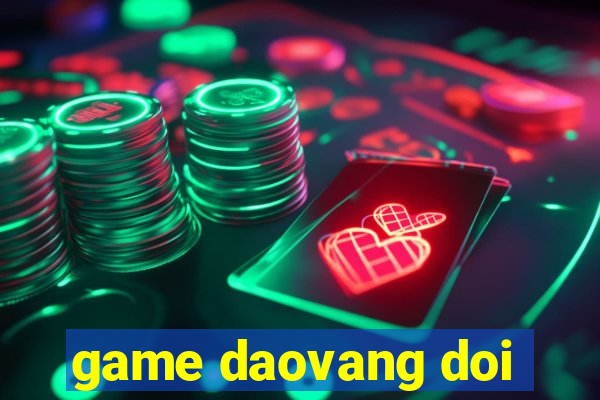 game daovang doi