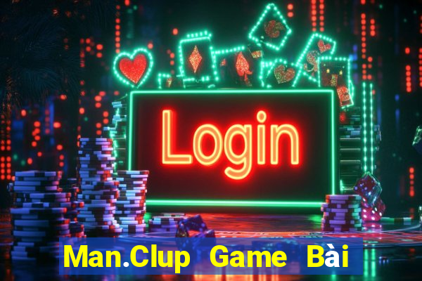 Man.Clup Game Bài Mậu Binh