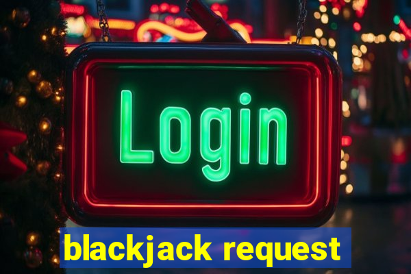 blackjack request